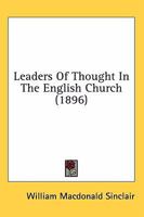 Leaders of Thought in the English Church 0548602042 Book Cover