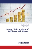 Supply Chain Analysis Of Wholesale Milk Market 3659545988 Book Cover