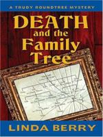 Death and the Family Tree (Trudy Roundtree Mystery, #5) 1594145261 Book Cover