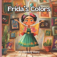 Frida's Colors (Little Art Rhymes) B0F6N7FYDS Book Cover