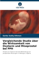 Vergleichende Studie über die Wirksamkeit von Oxytocin und Misoprostol bei PPH (German Edition) 6208364841 Book Cover