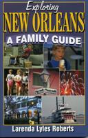 Exploring New Orleans: A Family Guide 1556226209 Book Cover