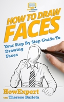 How To Draw Faces 1469963906 Book Cover