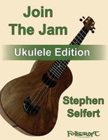 Join the Jam Ukulele Edition 1494377071 Book Cover