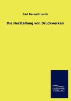 Die Herstellung Von Druckwerken 3846018856 Book Cover