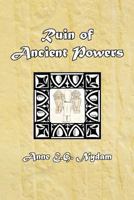 Ruin of Ancient Powers 146808822X Book Cover