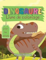 Dinosaure Livre de coloriage pour les enfants: Livre de coloriage des dinosaures pour les enfants et les tout-petits 1008933759 Book Cover
