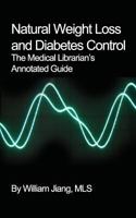 Natural Weight Loss and Diabetes Control: The Medical Librarian's Annotated Guide 153362075X Book Cover