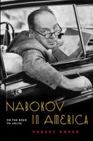 Nabokov in America: On the Road to Lolita 163286388X Book Cover