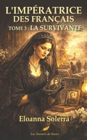 L'Impératrice - LA SURVIVANTE | TOME 3 (French Edition) B0GV3R64T1 Book Cover