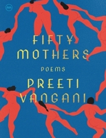 Fifty Mothers: Poems B0GGVNG62H Book Cover