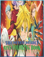 The Seven Deadly Sins Coloring Book: Nanatsu No Taizai Coloring Book for Everybody, Teens, Adults, Kids,Coloring Book With High Quality Nanatsu Images B08KHBSWS5 Book Cover