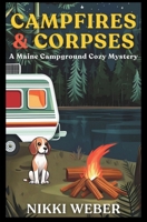 Campfires & Corpses: A Maine Campground Cozy Mystery B0DXWJVY9K Book Cover