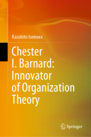 Chester I. Barnard: Innovator of Organization Theory 9819970385 Book Cover