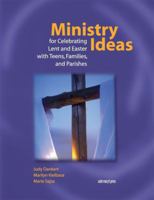 Ministry Ideas for Celebrating Lent and Easter With Teens, Families and Parishes 0884898717 Book Cover