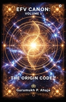 Efv Canon: Volume 1 - The Origin Code B0GQM5PNSH Book Cover