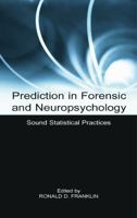 Prediction in Forensic and Neuropsychology: Sound Statistical Practices 0415651034 Book Cover