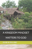 A Kingdom Mindset Matters to God B09RFWSDKD Book Cover