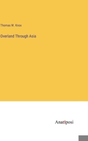 Overland Through Asia 3382127342 Book Cover