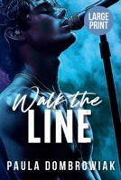Walk the Line (Large Print): A Steamy, Forced Proximity, Rock Star Romance (Lareg Print) (Blood and Bone Legacy) B0GKQ6ZNPP Book Cover