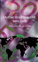 Mutter Erde Braucht Kein Geld -V72 (German Edition) 1447508823 Book Cover