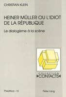 Heiner Mueller Ou l'Idiot de la République: Le Dialogisme À La Scène 390675006X Book Cover