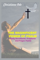 THE MAGNIFICENT POWER OF PSALM: Daily Devotion, Scriptures, And Prayer Points B0CLF16DXM Book Cover