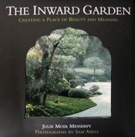 The Inward Garden: Creating a Place of Beauty and Meaning 0316567922 Book Cover