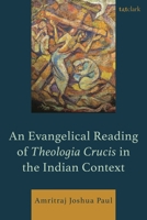 An Evangelical Reading of Theologia Crucis in the Indian Context 1666981028 Book Cover