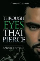 Through Eyes That Pierce: Special Edition 1491830794 Book Cover