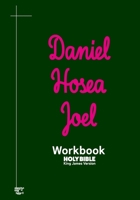 Daniel Hosea Joel Workbook: KJV BIBLE in cursive B0C2RX8PP2 Book Cover
