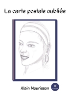La carte postale oubliée B09YN44LX7 Book Cover