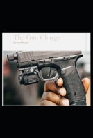 The Gun charge (Books by samuel) B0F3TQ2YJJ Book Cover