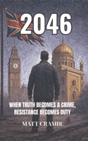2046: A chilling political thriller set in a near-future UK. B0FKS78NDF Book Cover