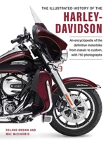 The Illustrated Encyclopedia of Harley Davidson: A comprehensive encyclopedia of America’s dream machine: developments, specifications and design history with 600 photographs 0754835901 Book Cover
