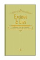 Excuses and Lies for All Occasions (Lines for All Occasions) 1601060572 Book Cover