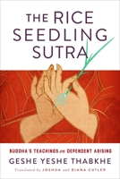 The Rice Seedling Sutra: Buddha's Teachings on Dependent Arising 161429643X Book Cover