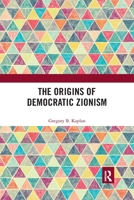 The Origins of Democratic Zionism 0367786818 Book Cover