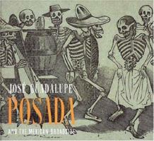Jose Guadalupe Posada and the Mexican Broadside (Art Institute of Chicago) 0300121377 Book Cover