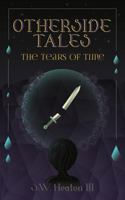 Otherside Tales: The Tears of Time 1530671876 Book Cover