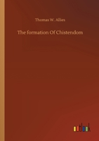 The Formation of Chistendom 3734077745 Book Cover