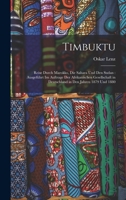 Timbuktu: Reise Durch Marokko, Die Sahara Und Den Sudan: Ausgeführt Im Auftrage Der Afrikanischen Gesellschaft in Deutschland in B0BPN7NT8M Book Cover