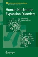 Human Nucleotide Expansion Disorders (Nucleic Acids and Molecular Biology) 3642069975 Book Cover