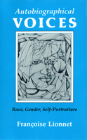 Autobiographical Voices: Race, Gender, Self-Portraiture (Reading Women Writing) 0801420911 Book Cover