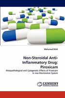 Non-Steroidal Anti-Inflammatory Drug: Piroxicam: Histopathological and Cytogenetic Effects of Piroxicam In vivo Mammalian System 384431976X Book Cover