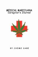 Medical Marijuana Caregiver's Journal 0615157521 Book Cover