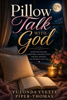 Pillow Talk With God B0H57KZTWY Book Cover