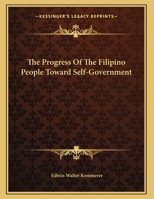 The Progress Of The Filipino People Toward Self-Government 1432533126 Book Cover