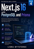 Next.js with PostgreSQL and Prisma: Build Production-Ready Database Applications with Next.js 16, PostgreSQL, Prisma ORM, and Type-Safe Data Access (THE PRACTICAL NEXT.JS 16 SERIES) B0HG7XQCRV Book Cover