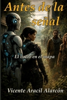 Antes de la señal: El vacío en el mapa (Crónicas del Eco Cósmico) (Spanish Edition) B0GZDFXMX3 Book Cover